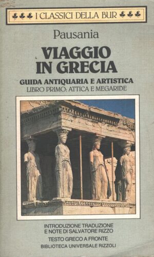 Viaggio in Grecia (Libro Primo) di Pausania ed. Rizzoli