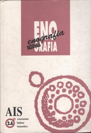 Enografia Nazionale - Cenni di Enogastronomia Regionale di AA.VV. ed. AIS
