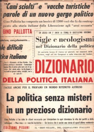 Dizionario della Politica Italiana di Pallotta, Gino. ed. Pisani (1965)