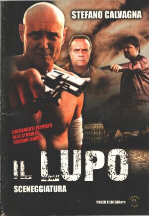 Il lupo - Sceneggiatura di Stefano Calvagna ed. Poker Film