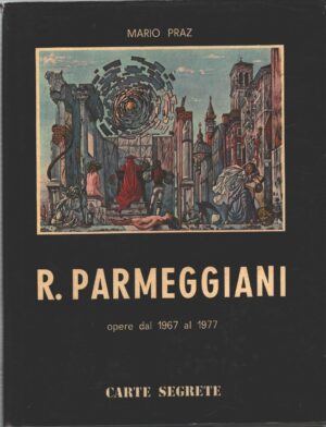 R. Parmeggiani (1967-1977) di Mario Praz ed. Carte Segrete