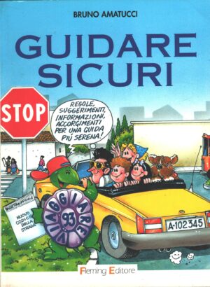 Guidare sicuri di Bruno Amatucci ed. Fleming