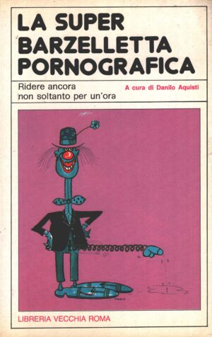 La super barzelletta pornografica a cura di Danilo Aquisti ed. Napoleone