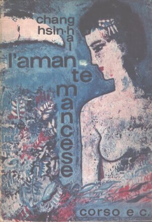 L'Amante Mancese di Chang Hsin-Hai ed. Corso & C.