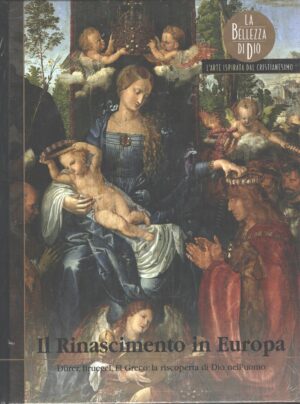 Il Rinascimento in Europa di AA.VV. - La Bellezza di Dio ed. Famiglia Cristiana