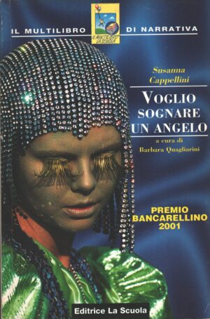 Voglio sognare un angelo di Cappellini, Susanna ed. La Scuola
