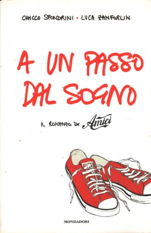A un passo dal sogno di Sfondrini e Zanforlin ed. Mondadori