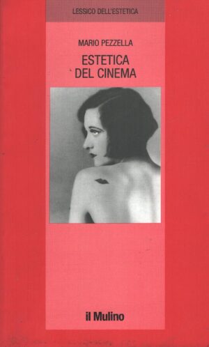 Estetica del cinema di Pezzella, Mario ed. Il Mulino