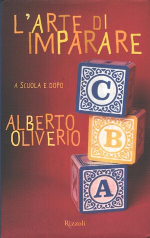 L'arte di imparare di Oliverio, Alberto ed. Rizzoli