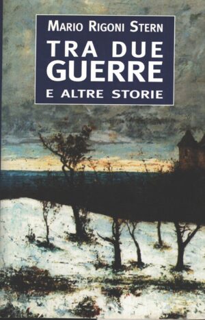 Tra due guerre e altre storie di Mario Rigoni Stern ed. Mondolibri