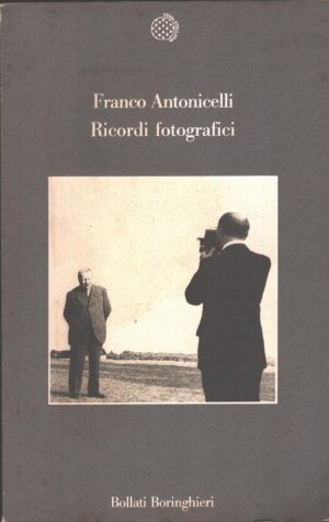 Ricordi fotografici di Antonicelli, Franco ed. Bollati Boringhieri