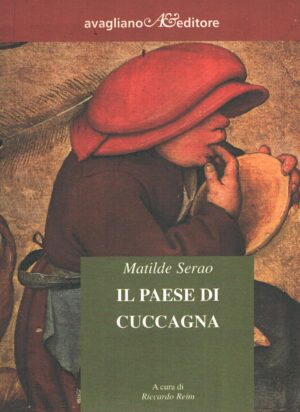 Il paese di Cuccagna di Serao, Matilde ed. Avagliano