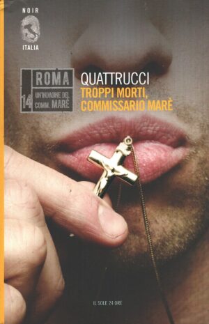 Troppi morti commissario Marè di Quattrucci, Mario ed. Il Sole 24 Ore