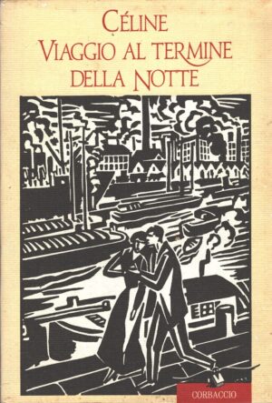 Viaggio al termine della notte di Céline, Louis Ferdinand ed. Corbaccio