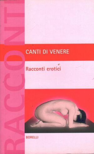 Canti di Venere a cura di Alina Rizzi ed. Borelli