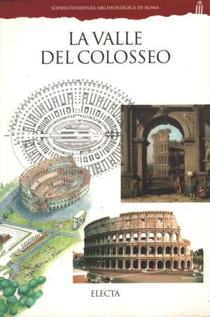 La valle del Colosseo di Abbondanza, Letizia ed. Electa