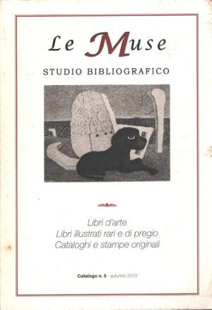 Le Muse Studio Bibliografico Catalogo n. 5 - Autunno 2015 a cura di Elisa Lusardi ed. Le Muse