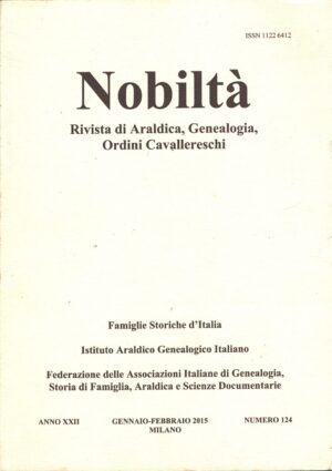 Nobiltà Rivista di Araldica Genealogia Ordini Cavallerschi n. 124 - Gennaio Febbraio 2015 ed. Istituto Araldico Genealogico Italiano