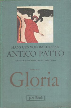 Antico Patto - Gloria una estetica teologica (vol. 6) di Von Balthasar ed. Jaca Book