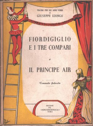 Fiordigiglio e i tre compari - Il principe Air di Giuseppe Luongo ed. Arcoscenico
