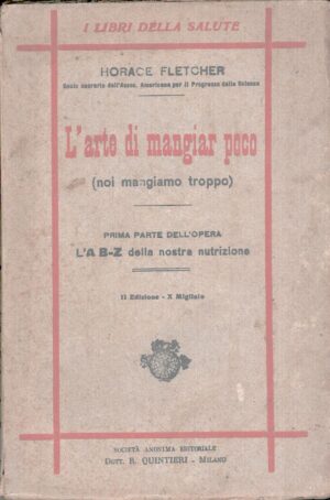 L'arte di mangiar poco di Horace Fletcher ed. Quintieri (1909)
