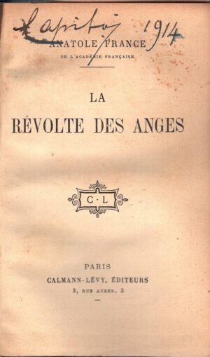 La Revolte des anges di Anatole France - In Francese ed. Calmann Levy (1914)