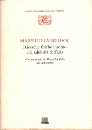 Ricerche fisiche intorno alla salubrità dell'aria di Landriani, Marsilio - Biblioteca della Scienza Italiana n. 6 ed. Giunti
