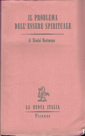 Il problema dell'essere spirituale di Hartmann Nicolai ed. La Nuova Italia (Prima edizione 1971)