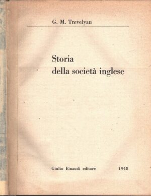 Storia della società Inglese di Trevelyan ed. Einaudi (1948)