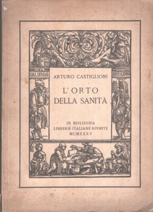 L'orto della sanità di Arturo Castiglioni ed. Librerie Italiane Rivnite (1935)