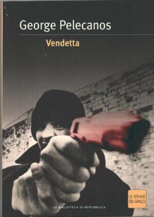 Vendetta di George Pelecanos ed. La Biblioteca di Repubblica