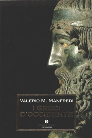 I greci d'Occidente di Manfredi, Valerio Massimo ed. Mondadori