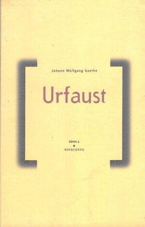 Urfaust di Johann Wolfgang Goethe ed. Novecento
