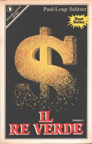 Il re verde di Sulitzer, Paul Loup ed. Sperling & Kupfer