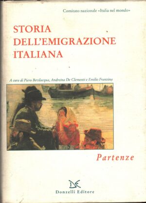 Storia dell'emigrazione italiana - Partenze di AA.VV. ed. Donzelli