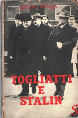 Togliatti e Stalin di Giulio Seniga ed. Sugar (1961)