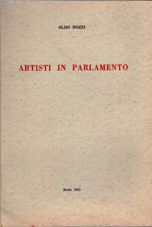 Artisti in Parlamento di Aldo Bozzi ed. Lions Club (1963)