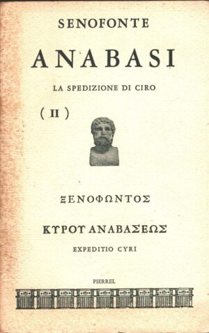 Anabasi (vol. 2) - La spedizione di Ciro di Senofonte ed. Pierrel