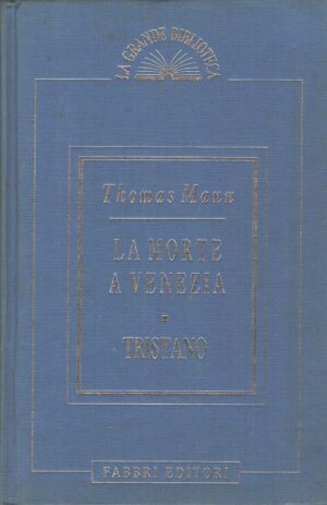 La morte a Venezia - Tristano di Thomas Mann ed. Fabbri