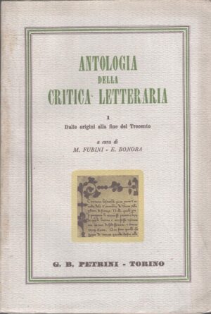 Antologia della Critica Letteraria (vol. 1) a cura di Fubini e Bonora ed. Petrini (1971)
