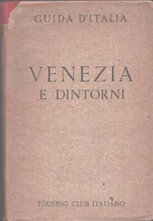 Venezia e dintorni - Guida d'Italia ed. Touring Club Italiano