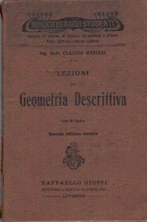 Lezioni di geometria descrittiva di Claudio Merizzi ed. Raffaello Giusti (1920)