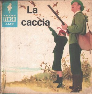 La caccia - Piccola Biblioteca per la casa n. 14 (Royco) ed. AMZ (1967 edizione fuori commercio)