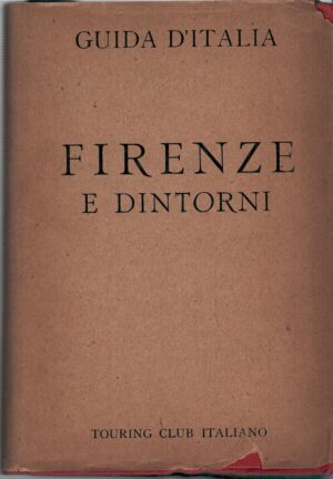Firenze e dintorni - Guida d'Italia ed. Touring Club Italiano (1950)