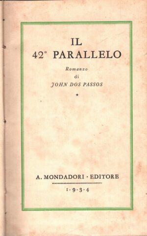 Il 42° parallelo di John Dos Passos ed. Mondadori (1934)