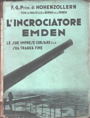 L'incrociatore Emden di Fr. Gius. Princ. di Hohenzollern ed. Marangoni (1932)