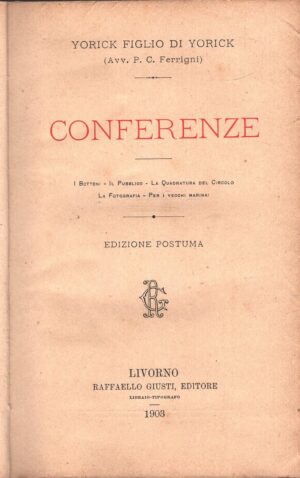 Le Conferenze di Yorick figlio di Yorick (Pietro Coccoluto Ferrigni) ed. Giusti (1903)
