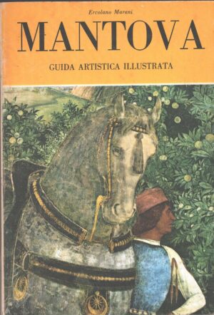 Mantova guida artistica di Ercolano Marani ed. Moneta