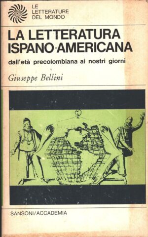 La letteratura Ispano-Americana di Giuseppe Bellini - Letterature del Mondo (vol. 41) ed. Sansoni Accademia