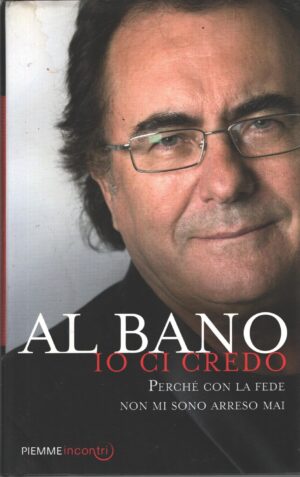 Io ci credo di Al Bano ed. Piemme